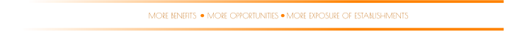 MORE OPPORTUNITIES MORE BENEFITS MORE EXPOSURE OF ESTABLISHMENTS